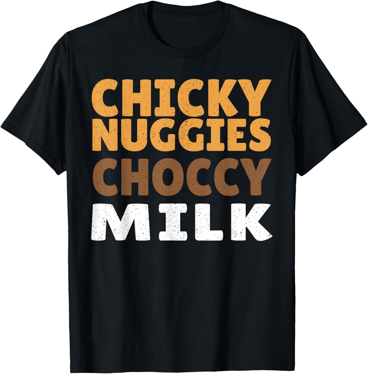 Chicky Nuggies Choccy Milk Chocolate Milk Chicken Nuggets T-Shirt - T-Shirt | Black