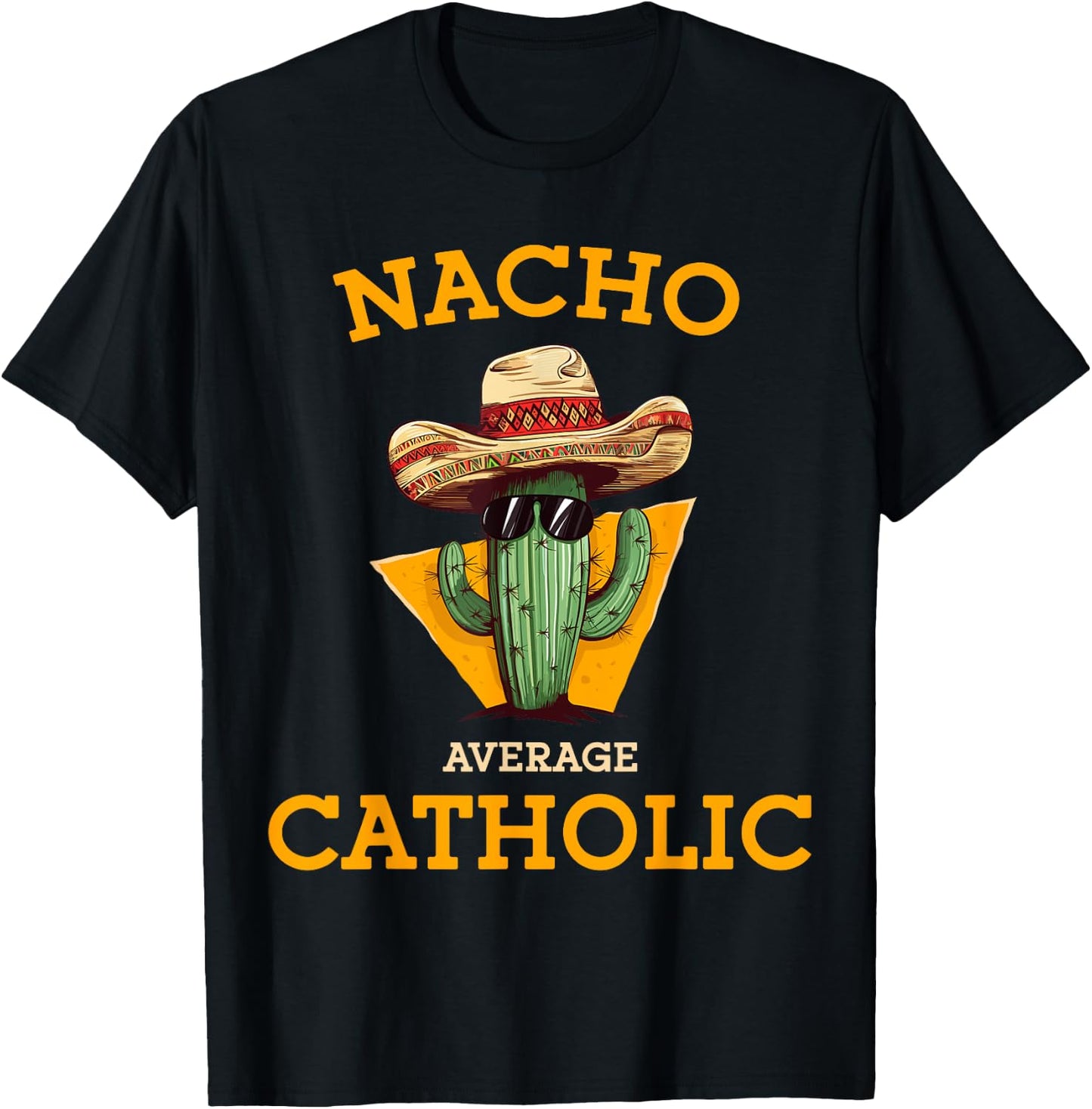 Nacho Average Catholic Church Funny Cinco De Mayo T-Shirt - T-Shirt | Black