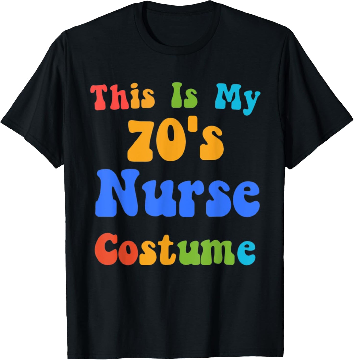 Seventies 70's Costume Theme Party Halloween Retro Nurse RN T-Shirt - T-Shirt | Black