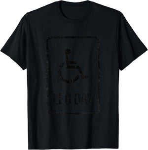 Leg Day Wheelchair Funny Handicap Workout Outfit Gym T-Shirt - T-Shirt | Black