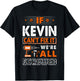 Funny First Name Gifts If Kevin Can't Fix It We Are All Screwed T-Shirt - T-Shirt | Black