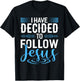 I Have Decided To Follow Jesus Shirt Christian Shirts God T-Shirt - T-Shirt | Black
