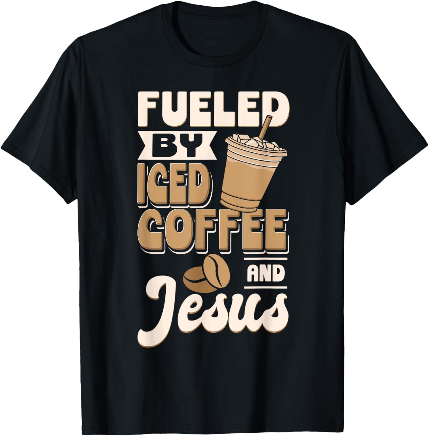 Cold Brewed Coffee Fueled By Iced Coffee And Jesus T-Shirt - T-Shirt | Black