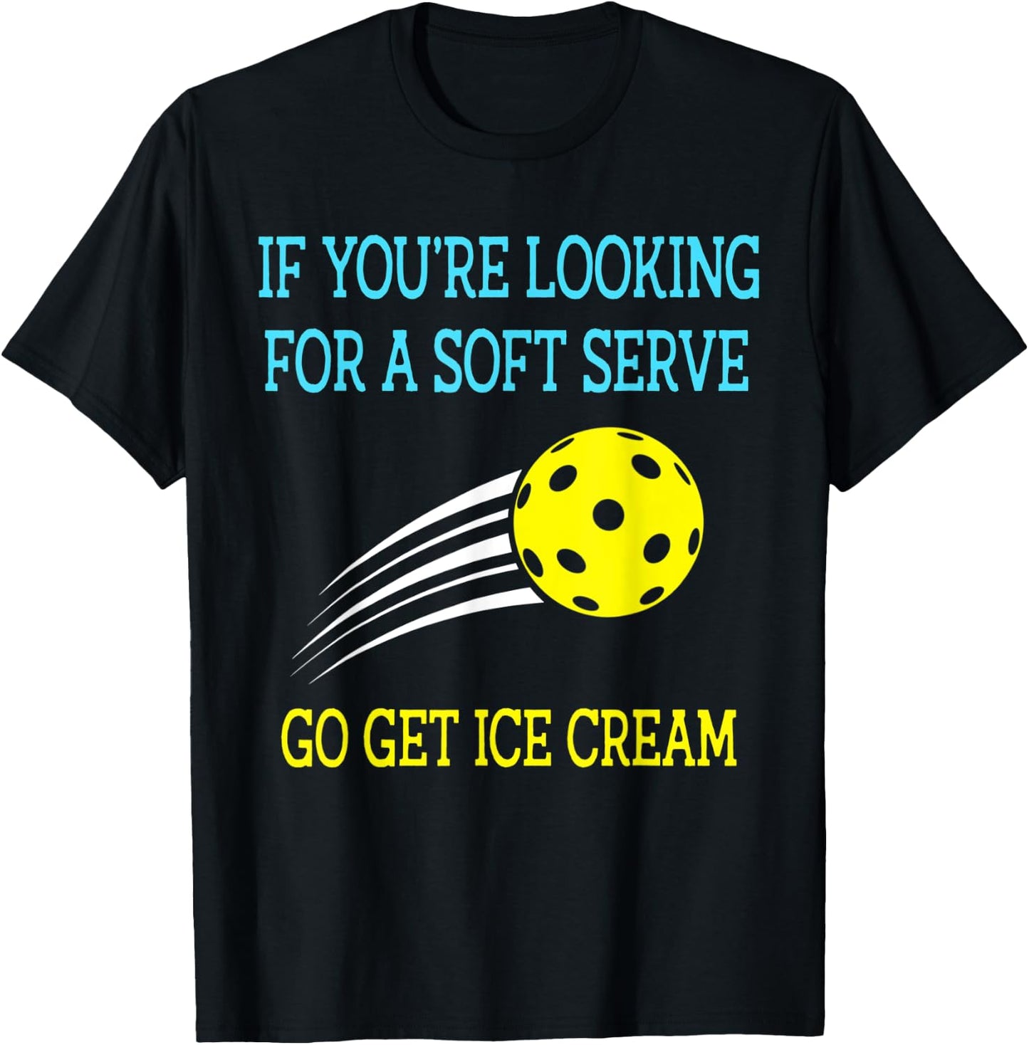 If You're Looking For A Soft Serve Go Get Ice Cream Men Women Kids T-Shirt - T-Shirt | Black
