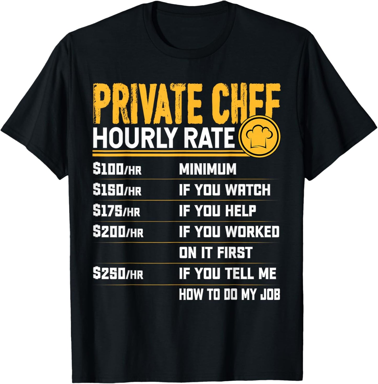 Private Chef Hourly Rate - Funny Private Cook Baking Baker T-Shirt - T-Shirt | Black