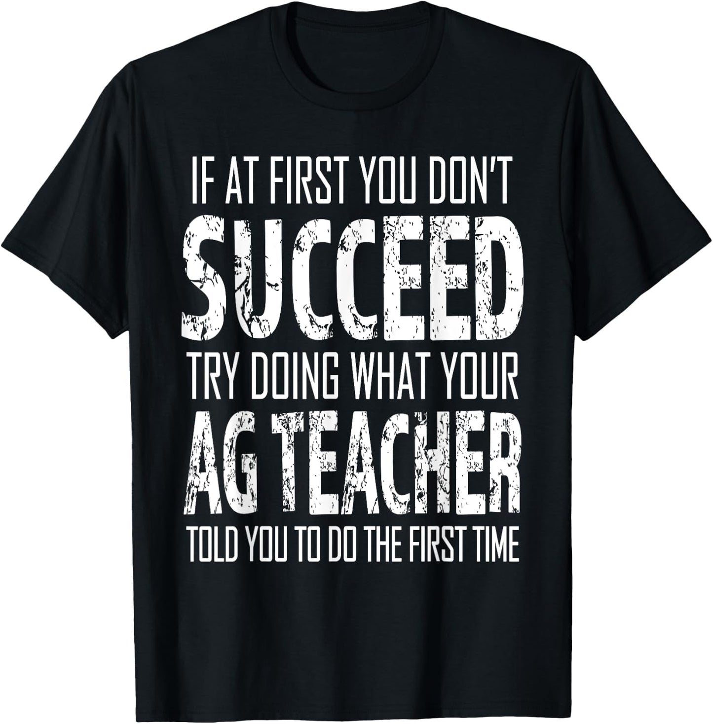 AG Teacher Shirt If at first you don't succeed Agriculture T-Shirt - T-Shirt | Black