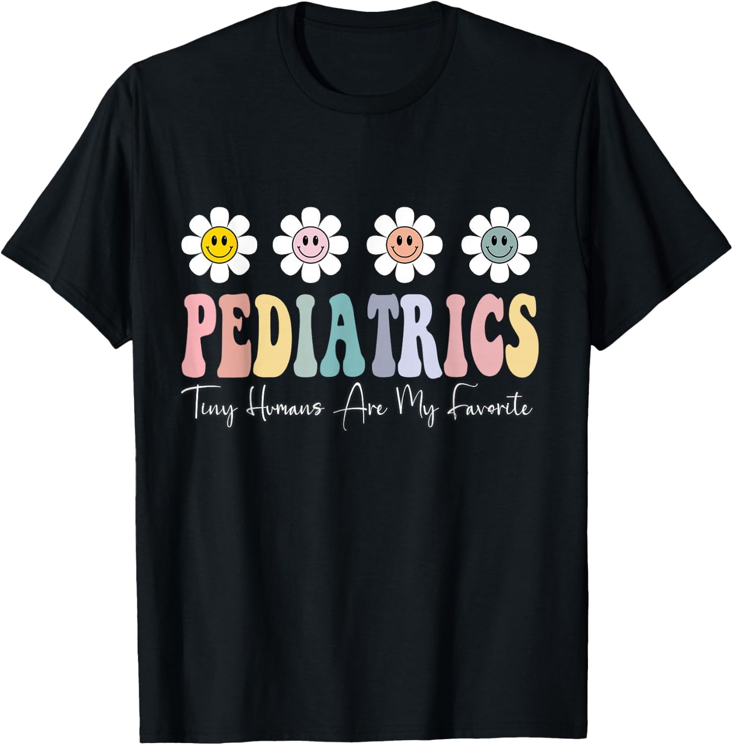 Tiny Humans Are My Favorite Pediatrics Peds Pediatric Nurse T-Shirt - T-Shirt | Black