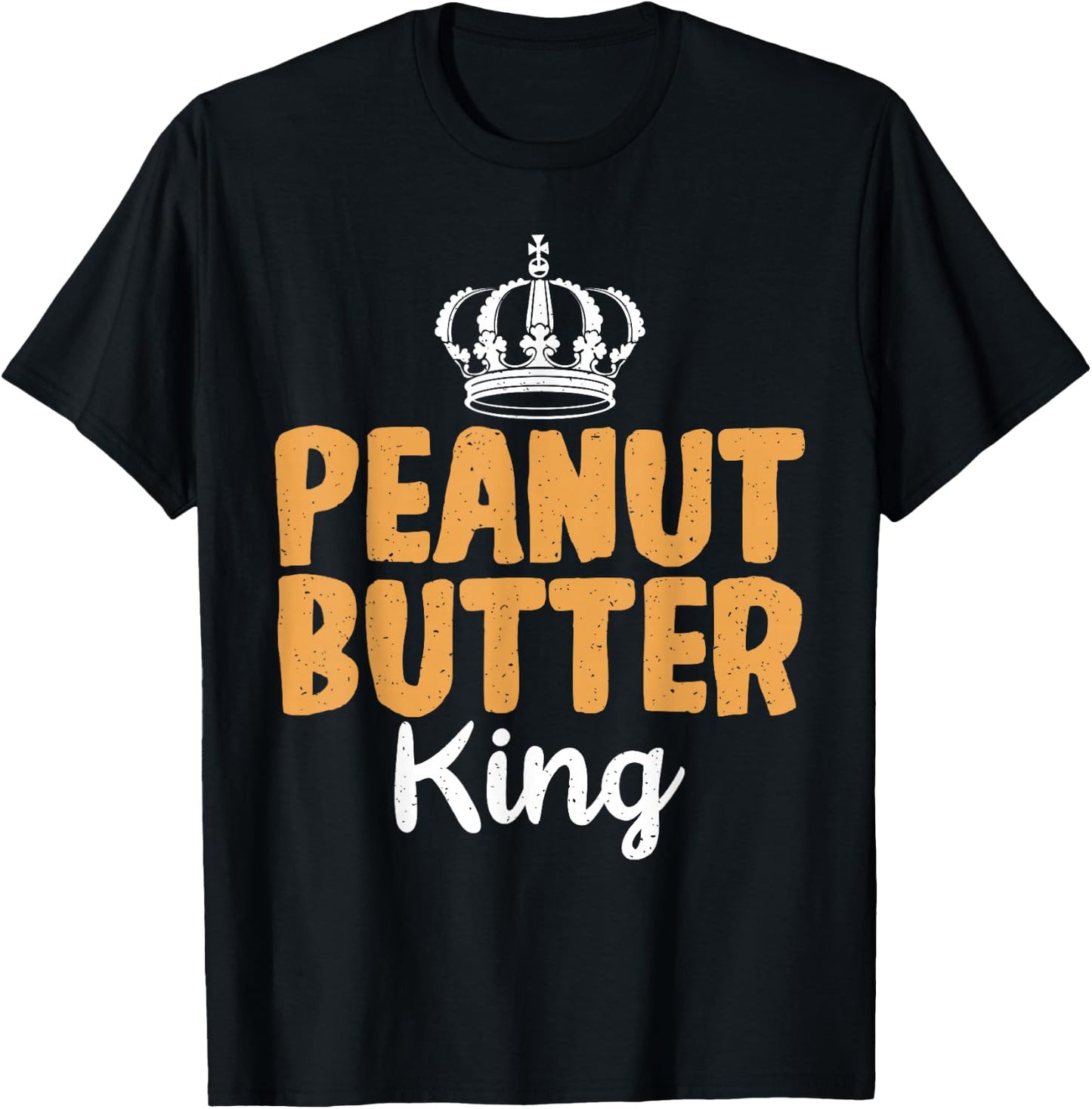 Peanut Butter King funny Peanut Butter Lovers T-Shirt - T-Shirt | Black