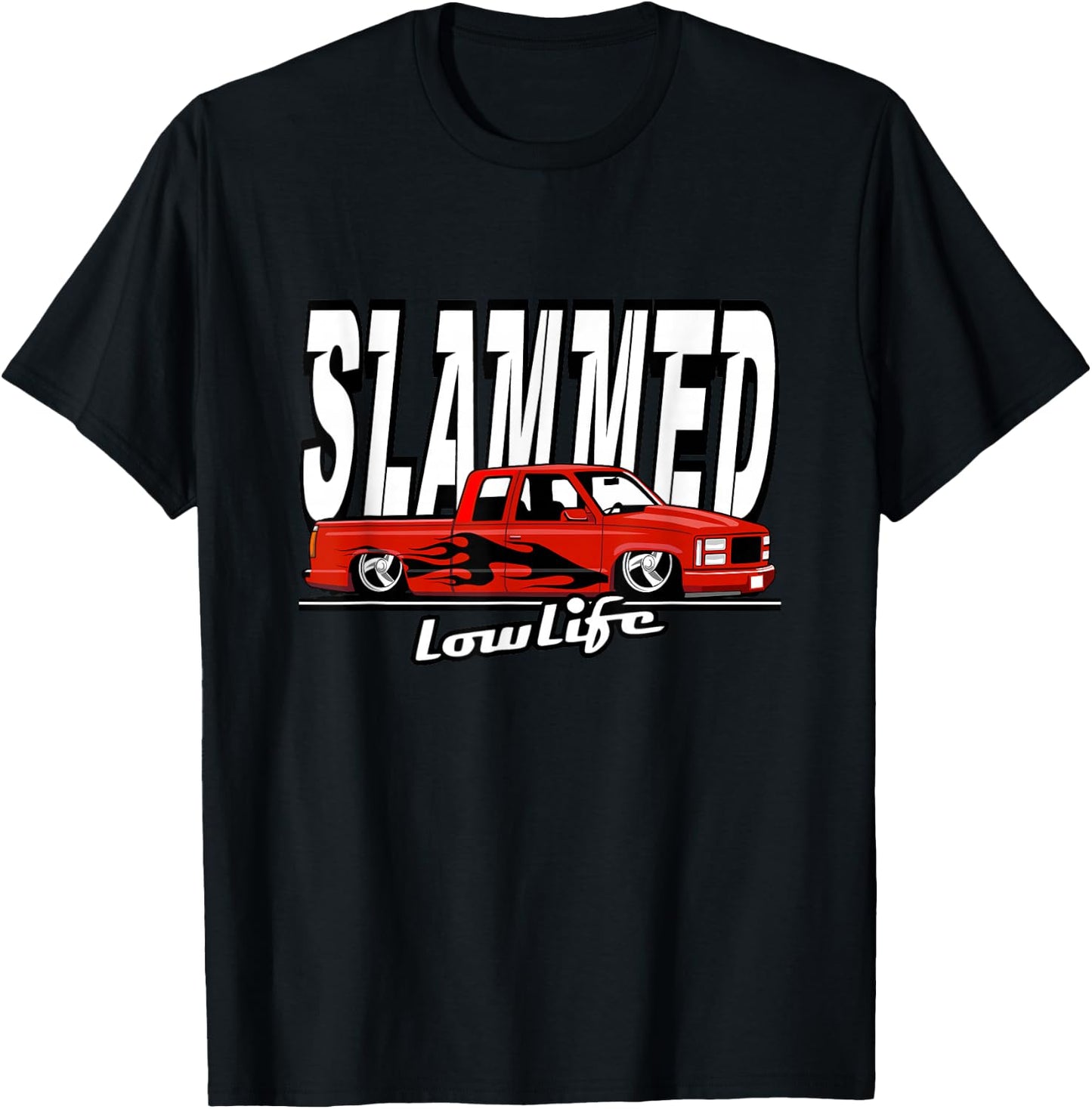 Slammed Custom Car, Lowlife, Lowered Pickup Truck. Hotrod T-Shirt - T-Shirt | Black