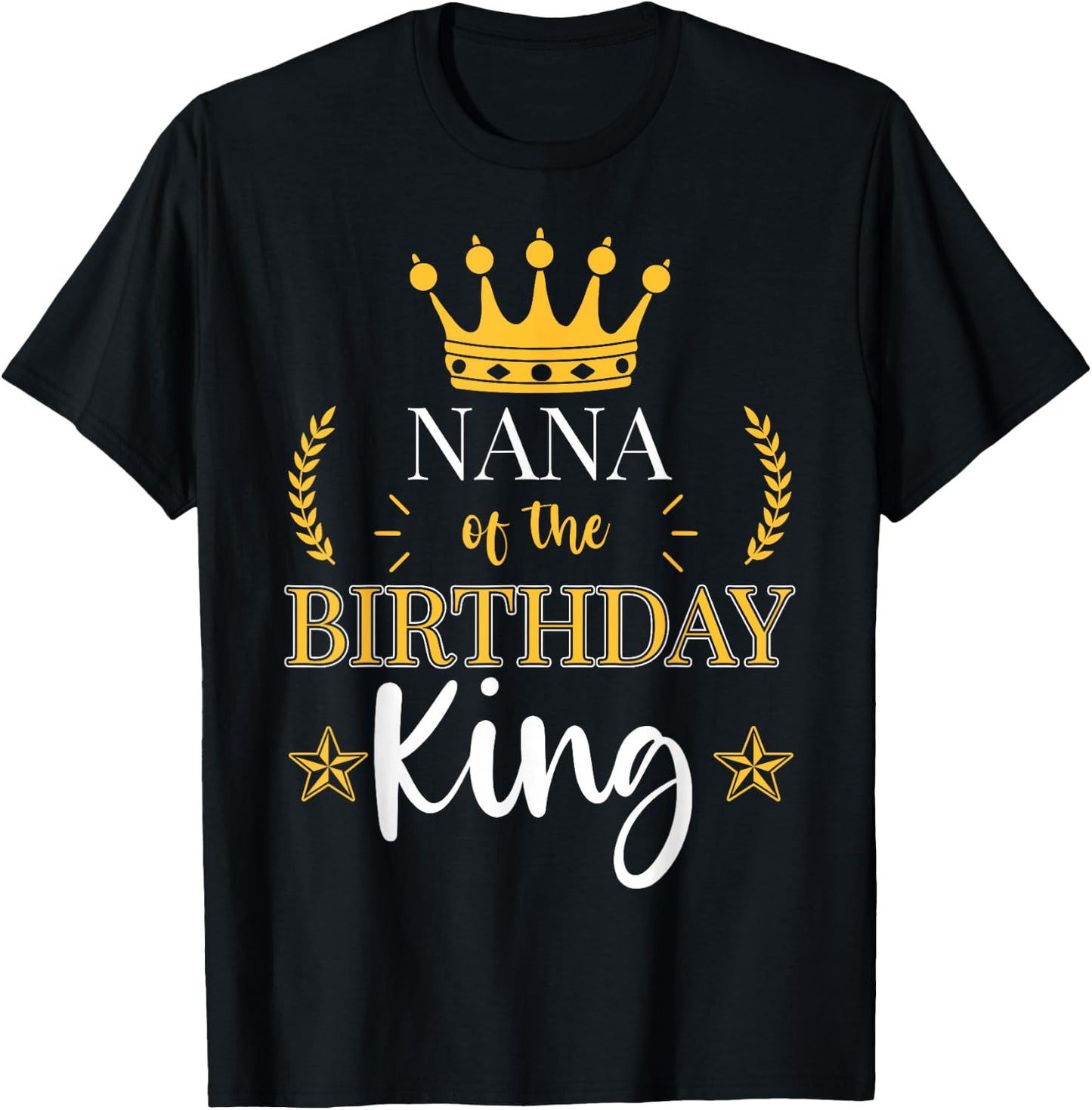 Nana of the Birthday King Theme Party Bday Celebration T-Shirt - T-Shirt | Black