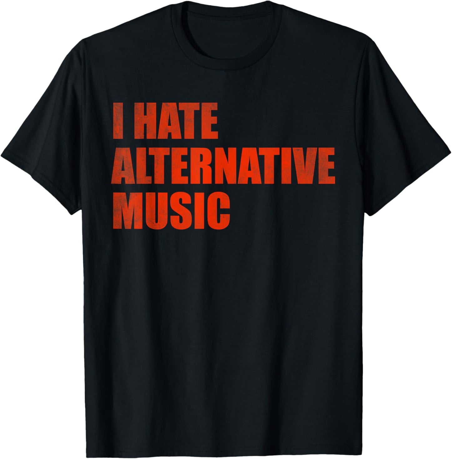 I hate alternative music T-Shirt - T-Shirt | Black