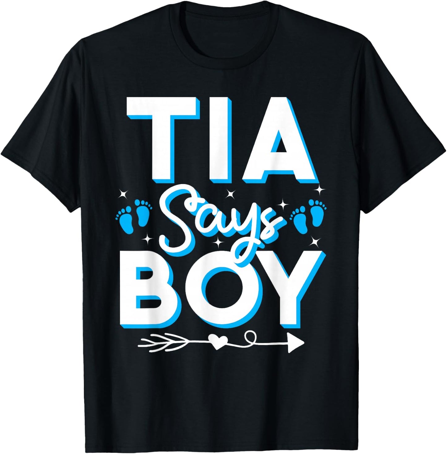 Tia Says Boy Gender Reveal Party Family Team Blue 2024 T-Shirt - T-Shirt | Black