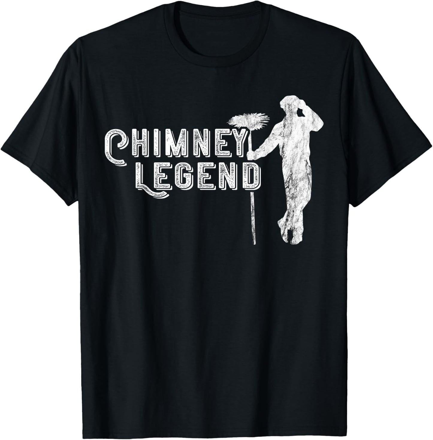 Chimney Sweep Profession Chimney Sweeping Chimney Legend T-Shirt - T-Shirt | Black
