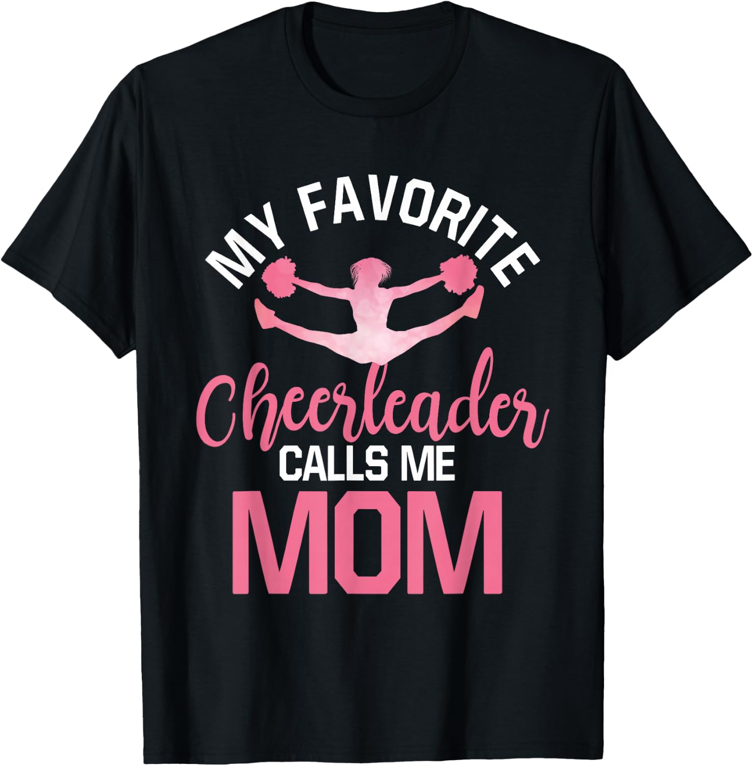 My Favorite Cheerleader Calls Me Mom Cheer Mom T-Shirt - T-Shirt | Black