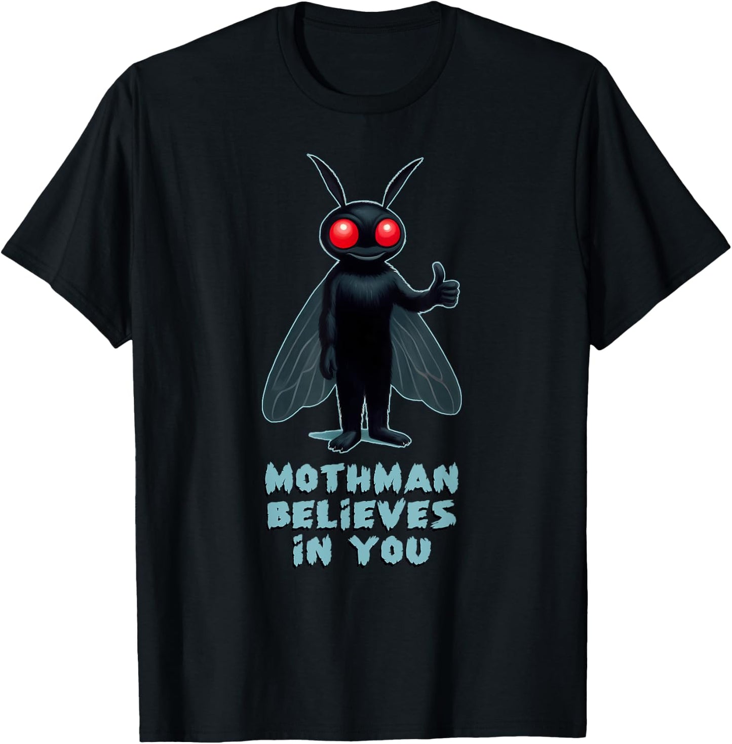 MOTHMAN BELIEVES IN YOU Funny Cryptid Shirt Cryptozoology T-Shirt - T-Shirt | Black