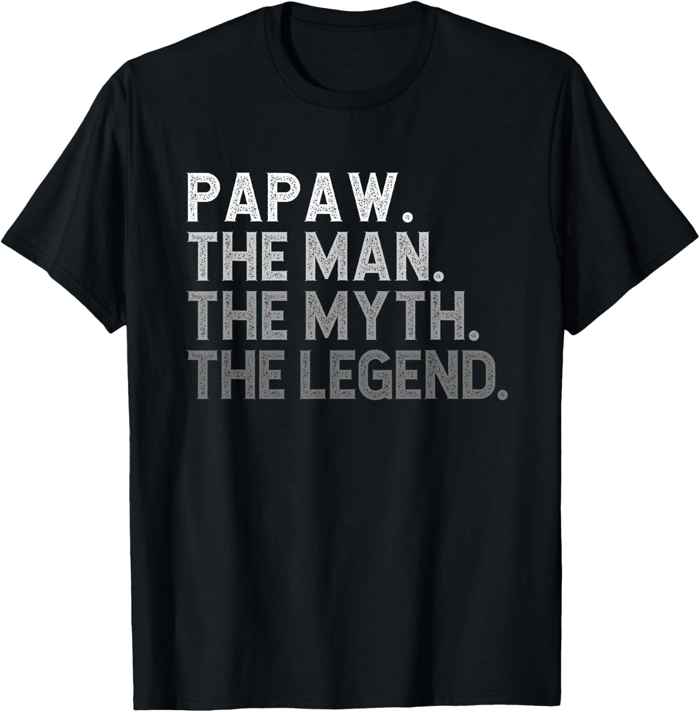 Papaw The Man The Myth The Legend Funny Cool T-Shirt - T-Shirt | Black
