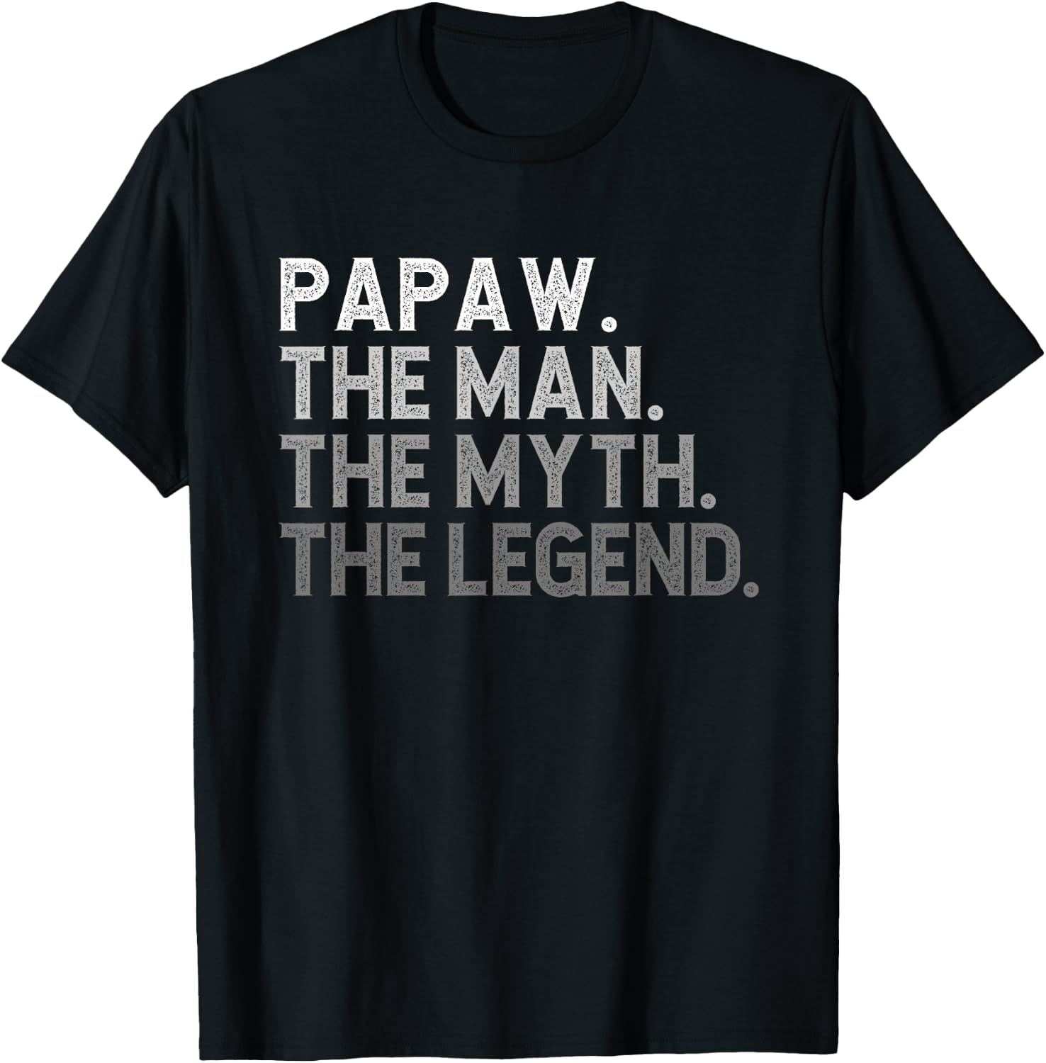 Papaw The Man The Myth The Legend Funny Cool T-Shirt - T-Shirt | Black