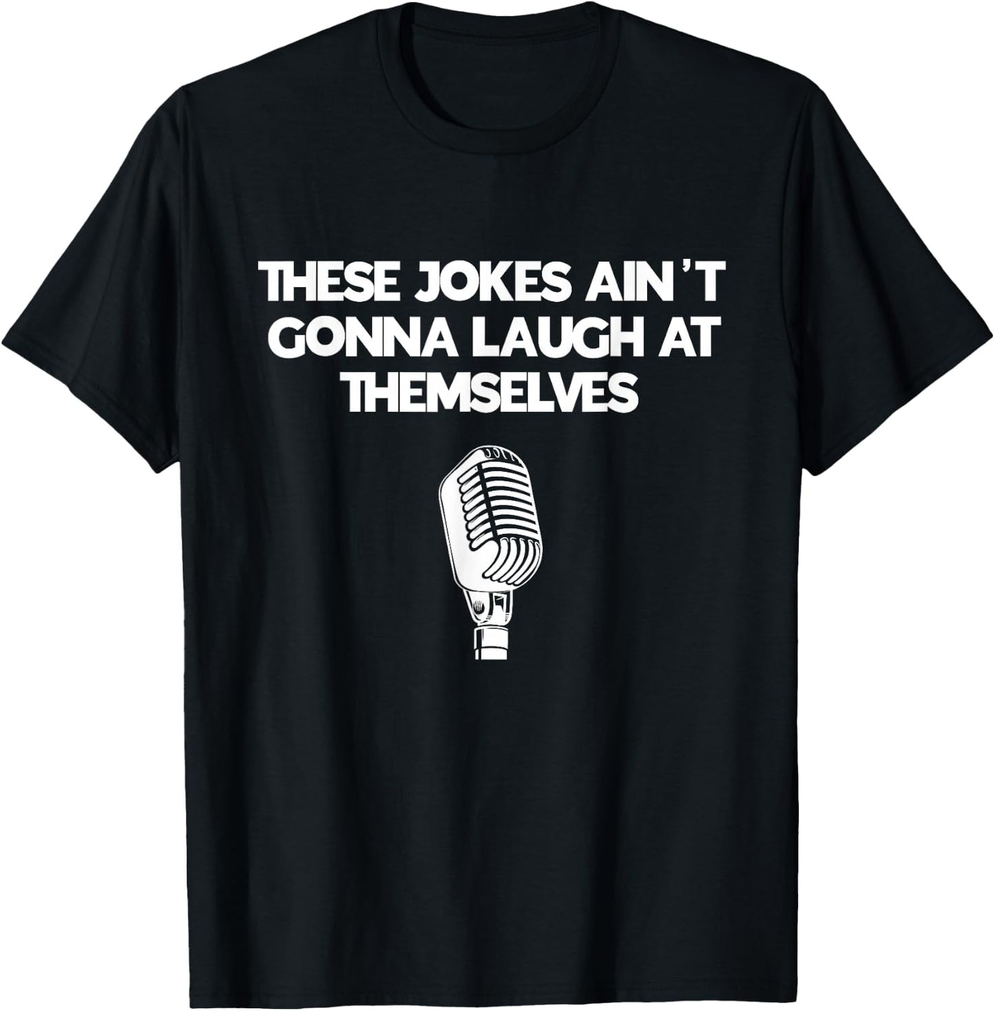 Funny Comedy Club Outfit For Aspiring Comedian T-Shirt - T-Shirt | Black