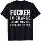 Fucker in Charge of You Fucking Fucks Funny Boss Day T-Shirt - T-Shirt | Black