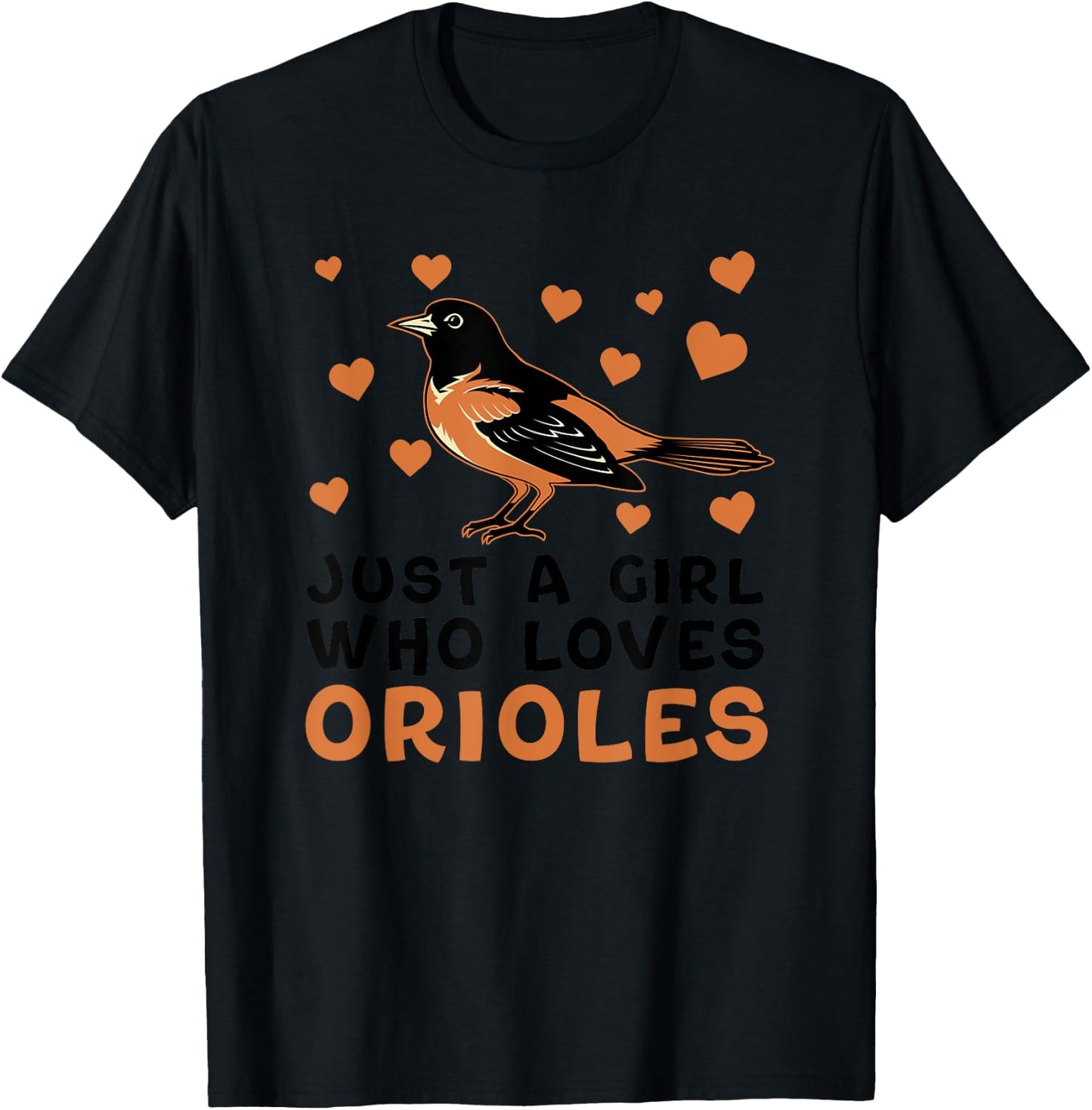 Just A Girl Who Loves Orioles Birds Oriole Lovers T-Shirt - T-Shirt | Black
