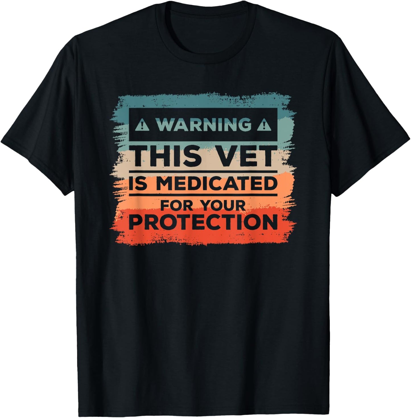 Warning This Vet Is Medicated For Your Protection T-Shirt - T-Shirt | Black