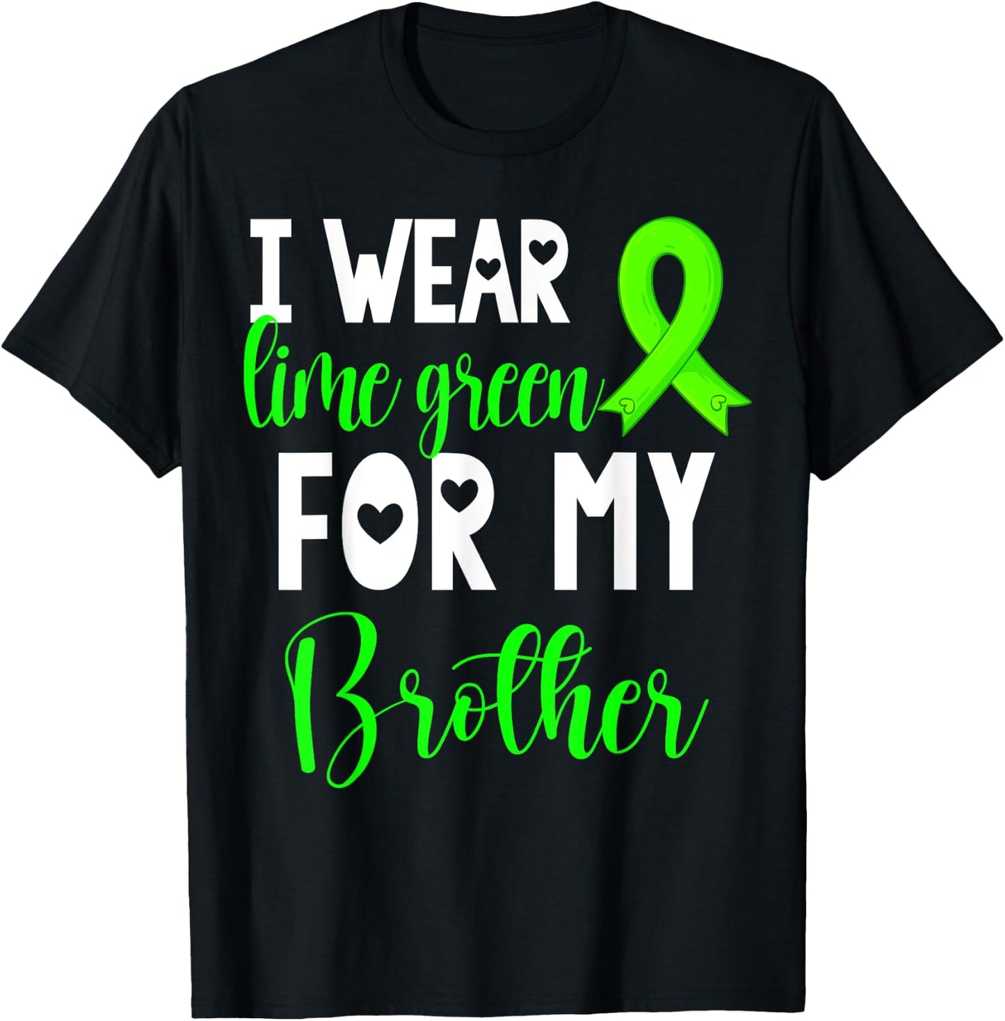 I Wear Lime Green For My Brother Non-Hodgkin Lymphoma Cancer T-Shirt - T-Shirt | Black