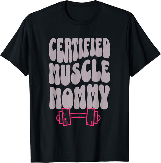 Certified Muscle Mommy Cover Gym Fitness Pump T-Shirt - T-Shirt | Black