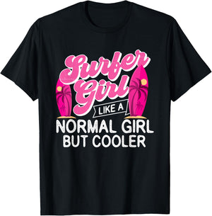 Surfer Girl Like A Normal Girl But Cooler - Surfboarding T-Shirt - T-Shirt | Black