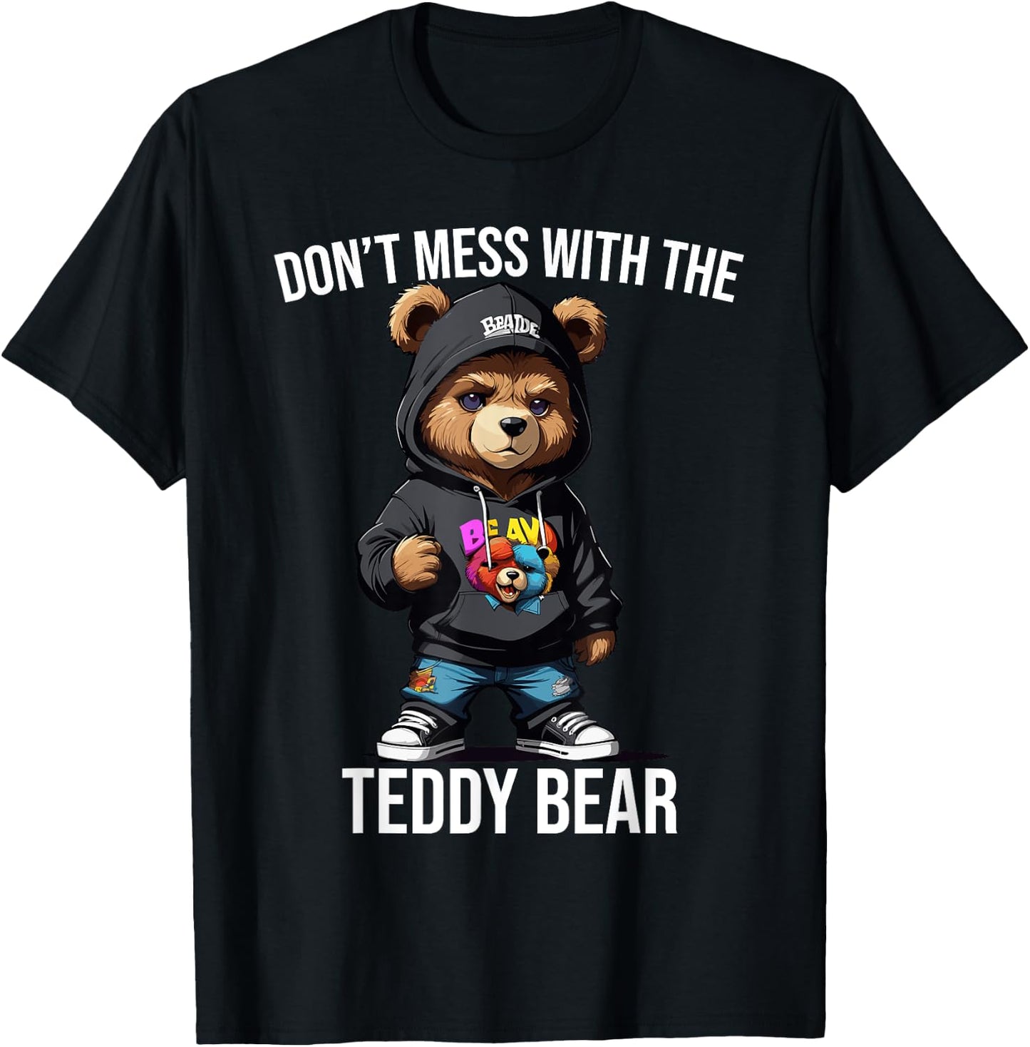 Don't Mess With The Teddy Bear Gangster Street Hip Hop T-Shirt - T-Shirt | Black