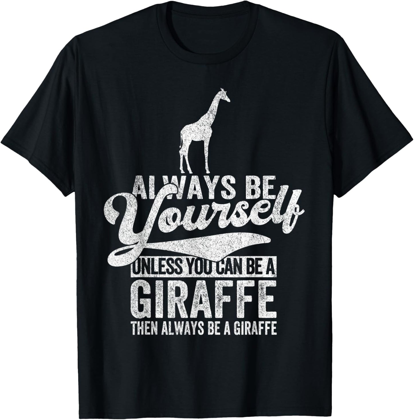 Always Be A Giraffe Lover Funny Giraffe Quote Retro T-Shirt - T-Shirt | Black