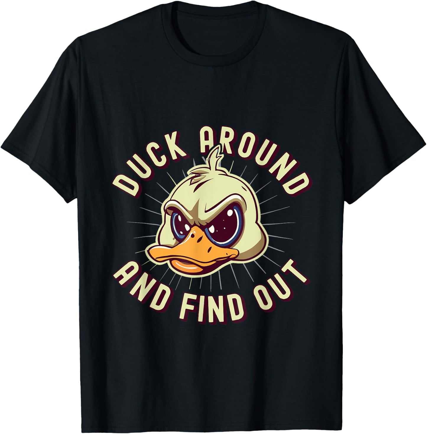 Duck Around And Find Out - F Funny Sarcastic Saying T-Shirt - T-Shirt | Black