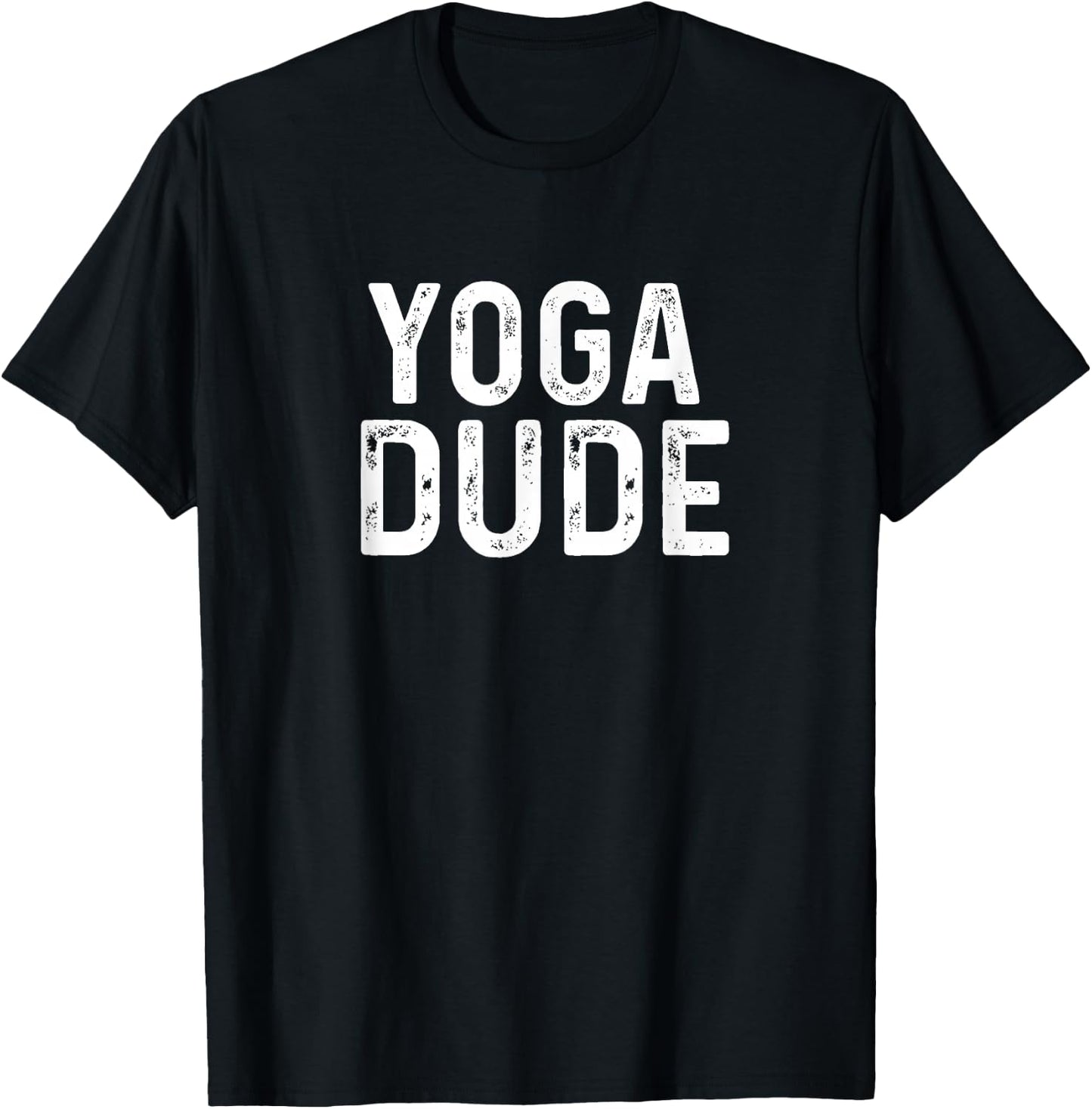 Yoga Dude - Distressed - Workout Fitness Train Trainer T-Shirt - T-Shirt | Black