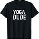 Yoga Dude - Distressed - Workout Fitness Train Trainer T-Shirt - T-Shirt | Black