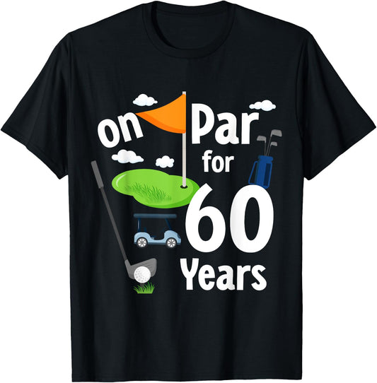 On Par 60th Birthday Golf Player Theme 60 Year Old B-Day T-Shirt - T-Shirt | Black