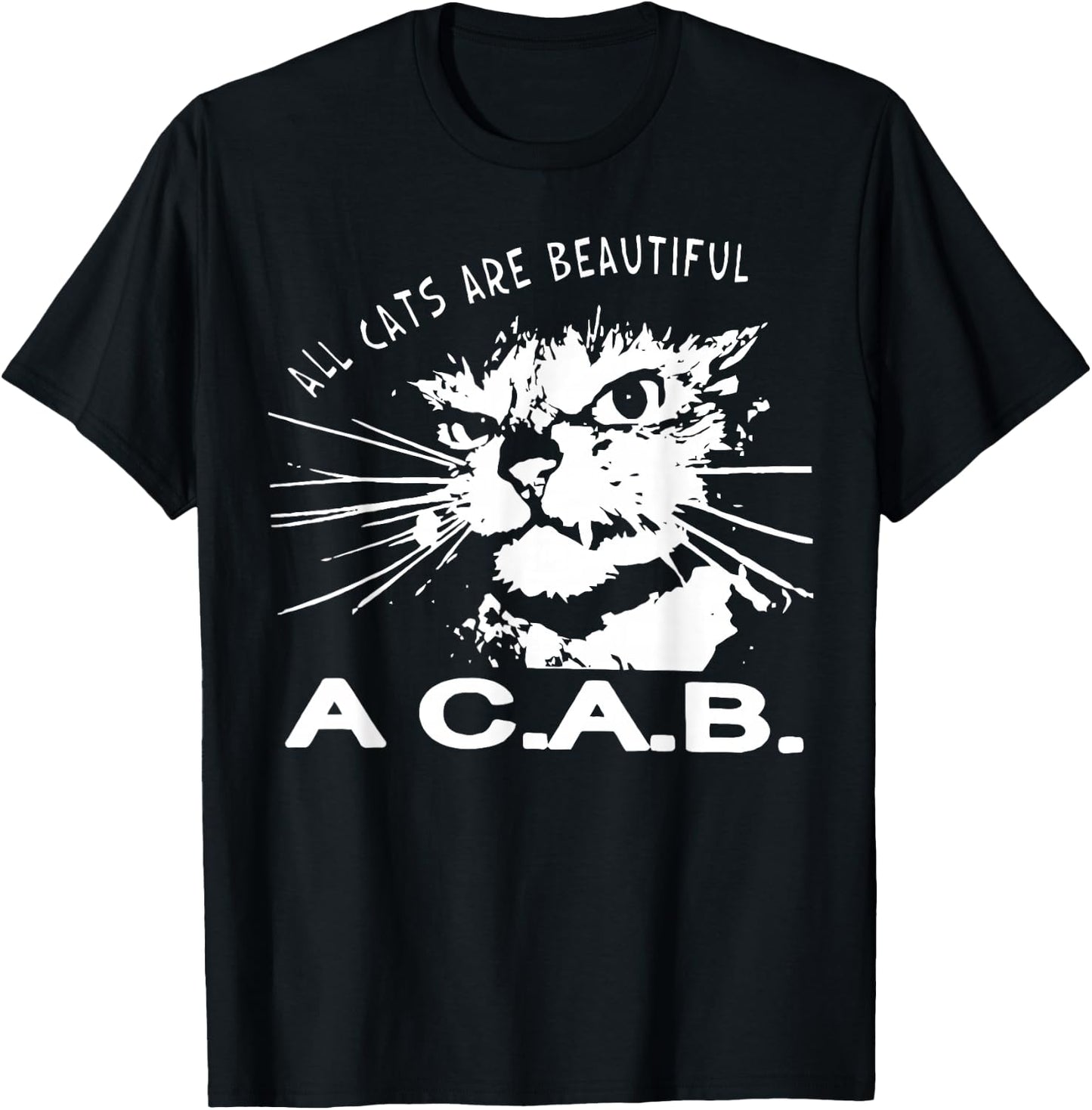 All Cats Are Beautiful A C A B Cats Love T-Shirt - T-Shirt | Black