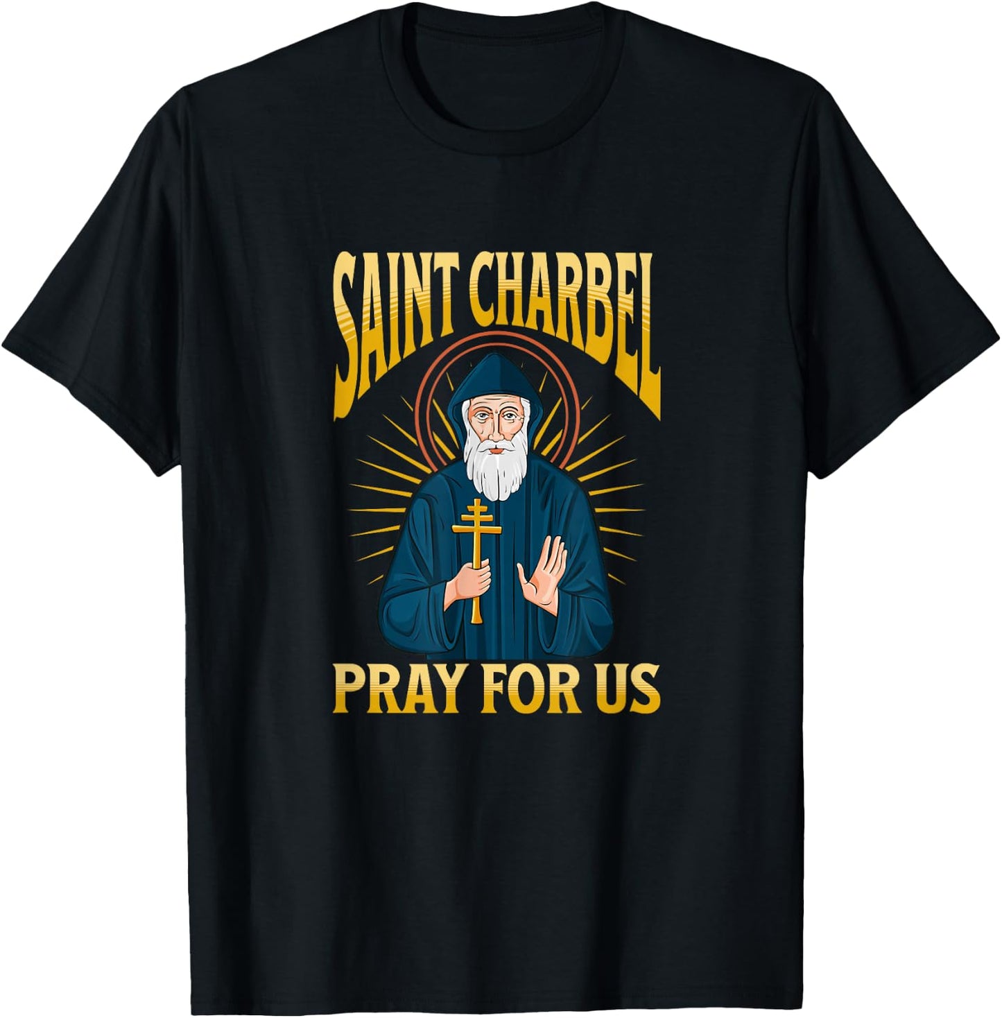 Saint CHARBEL, Pray for us! Bless to This holy Lebanese Monk T-Shirt - T-Shirt | Black