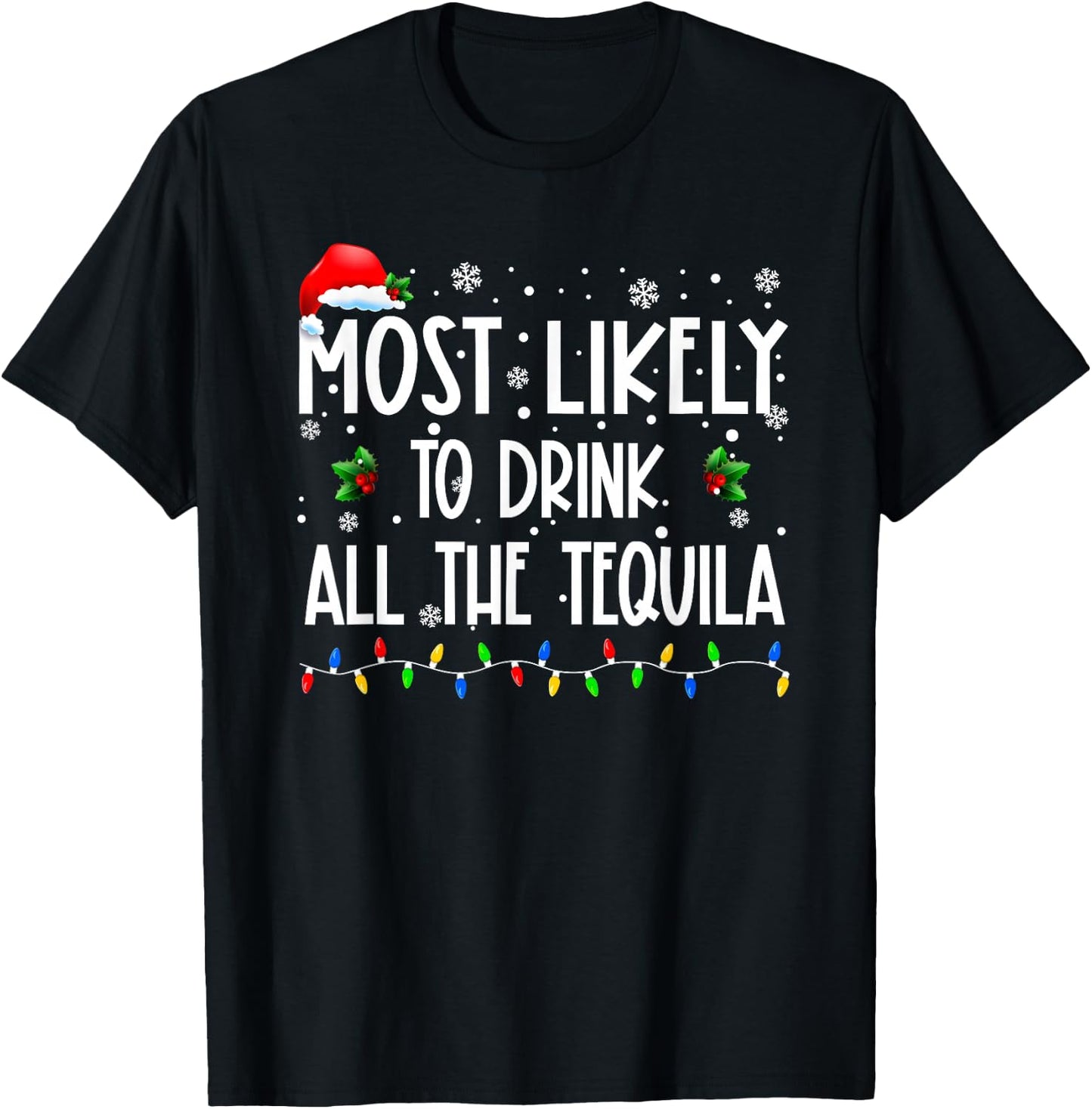 Most Likely To Drink All The Tequila Christmas Family Pjs T-Shirt - T-Shirt | Black