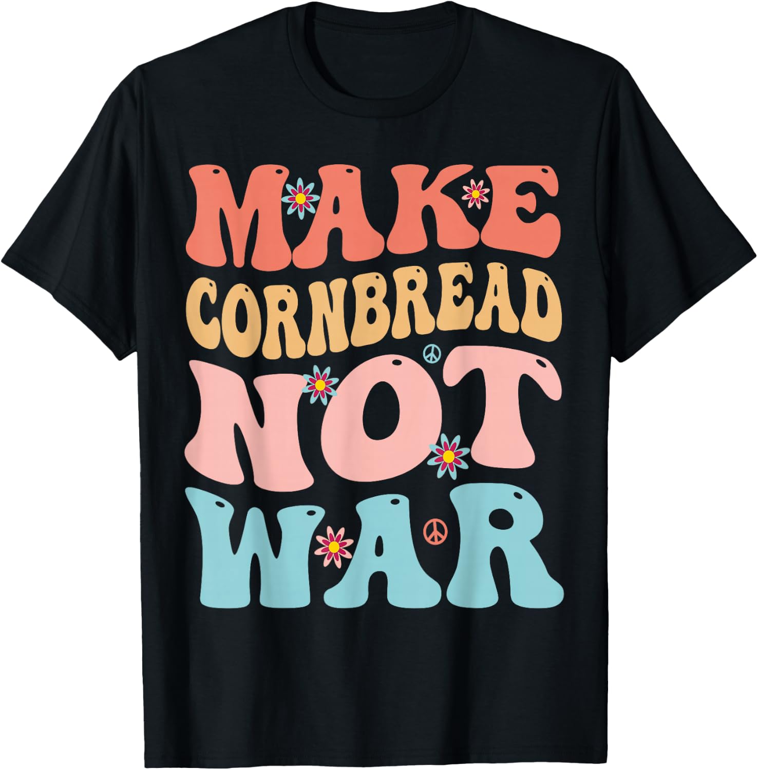 Make Cornbread Not War Funny Groovy Peace Cooking Baking T-Shirt - T-Shirt | Black