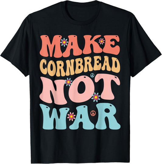 Make Cornbread Not War Funny Groovy Peace Cooking Baking T-Shirt - T-Shirt | Black