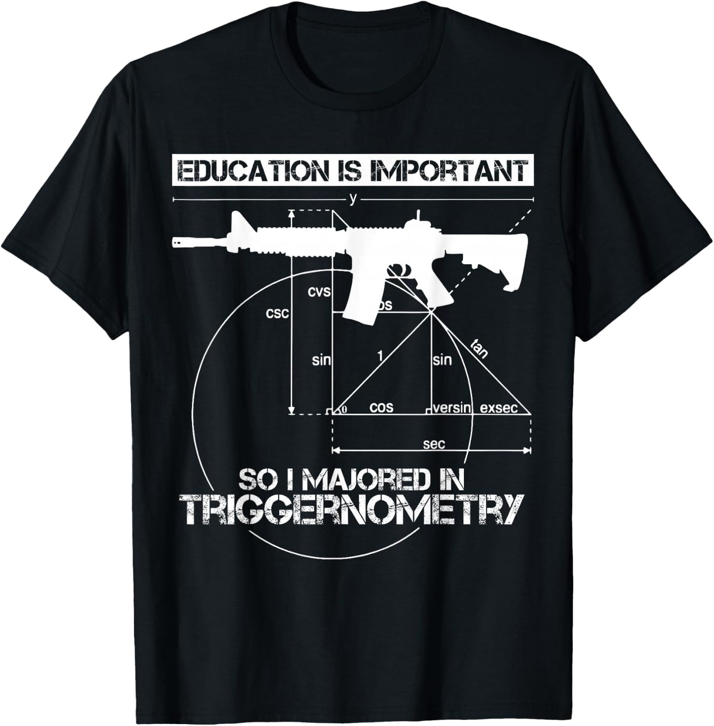 Education Is Important So I Majored In Triggernometry T-Shirt - T-Shirt | Black