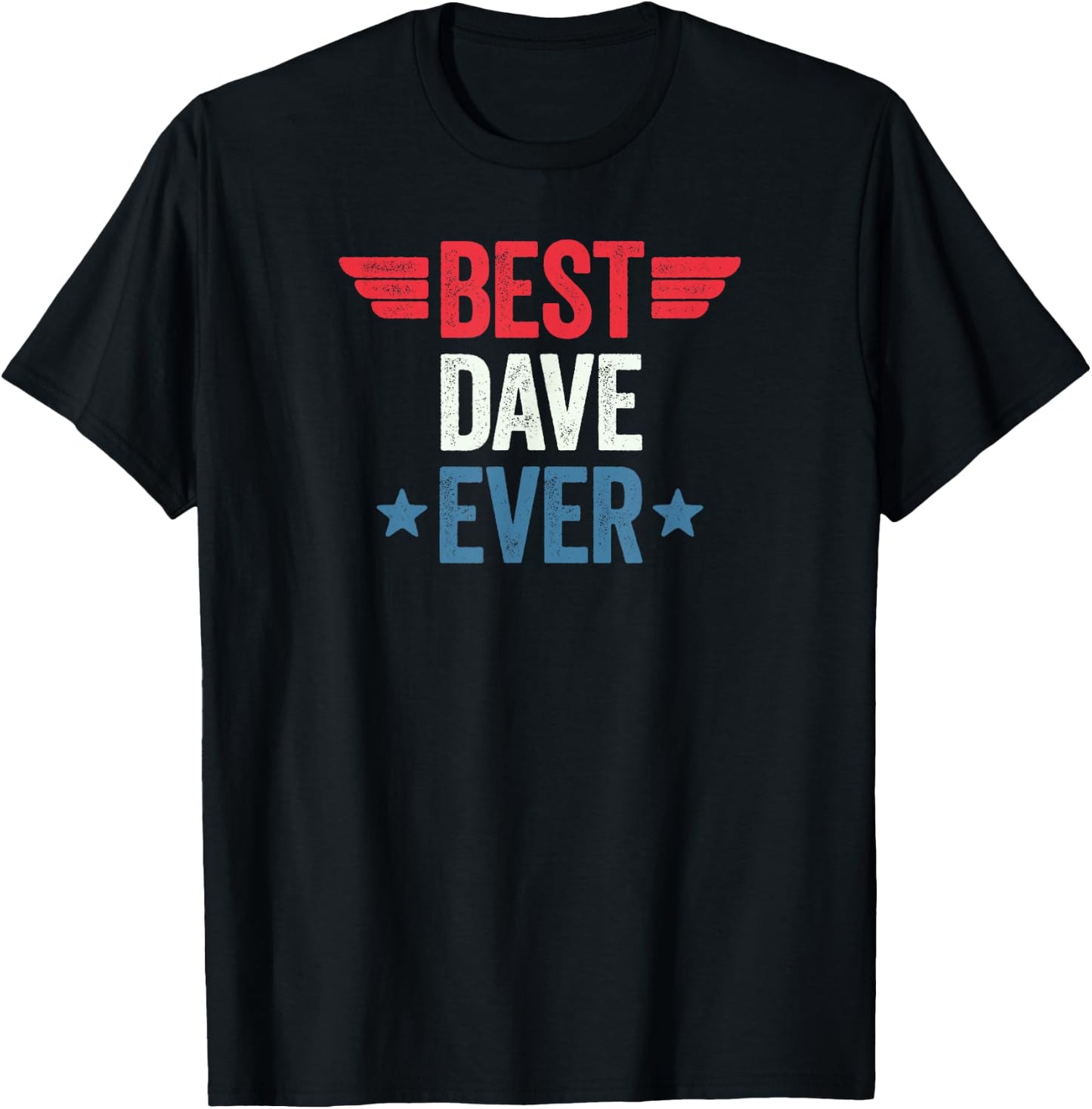 Best Dave Ever T-Shirt - T-Shirt | Black