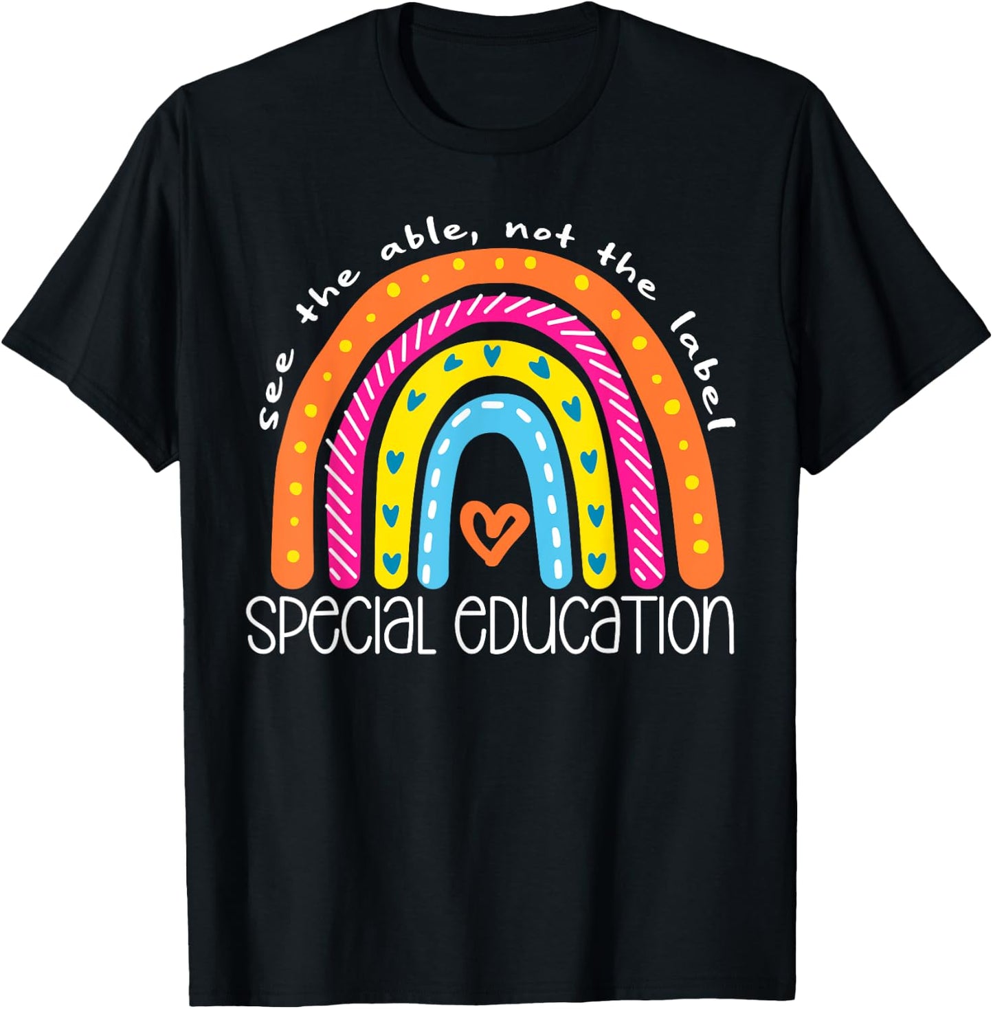 Special Education See The Able Not Label Rainbow Teacher Men Women Girls Kids T-Shirt - T-Shirt | Black