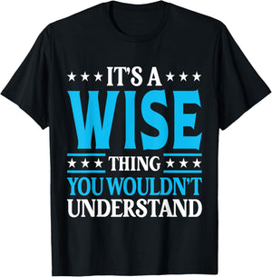 It's A Wise Thing Surname Funny Family Last Name Wise T-Shirt - T-Shirt | Black