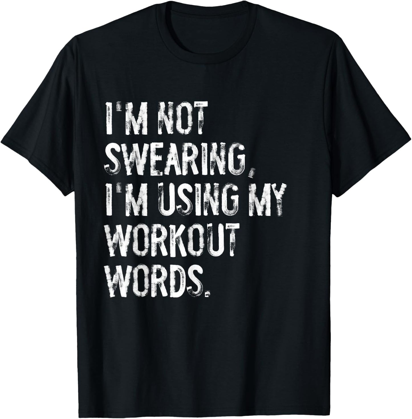 I'm Not Swearing I'm Using My Workout Words Funny Gym T-Shirt - T-Shirt | Black