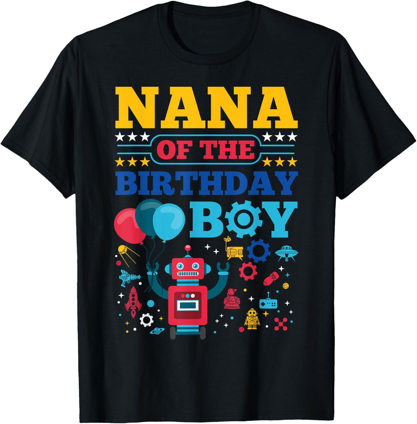 Nana of The Birthday Boy Robot Matching Family Party T-Shirt - T-Shirt | Black