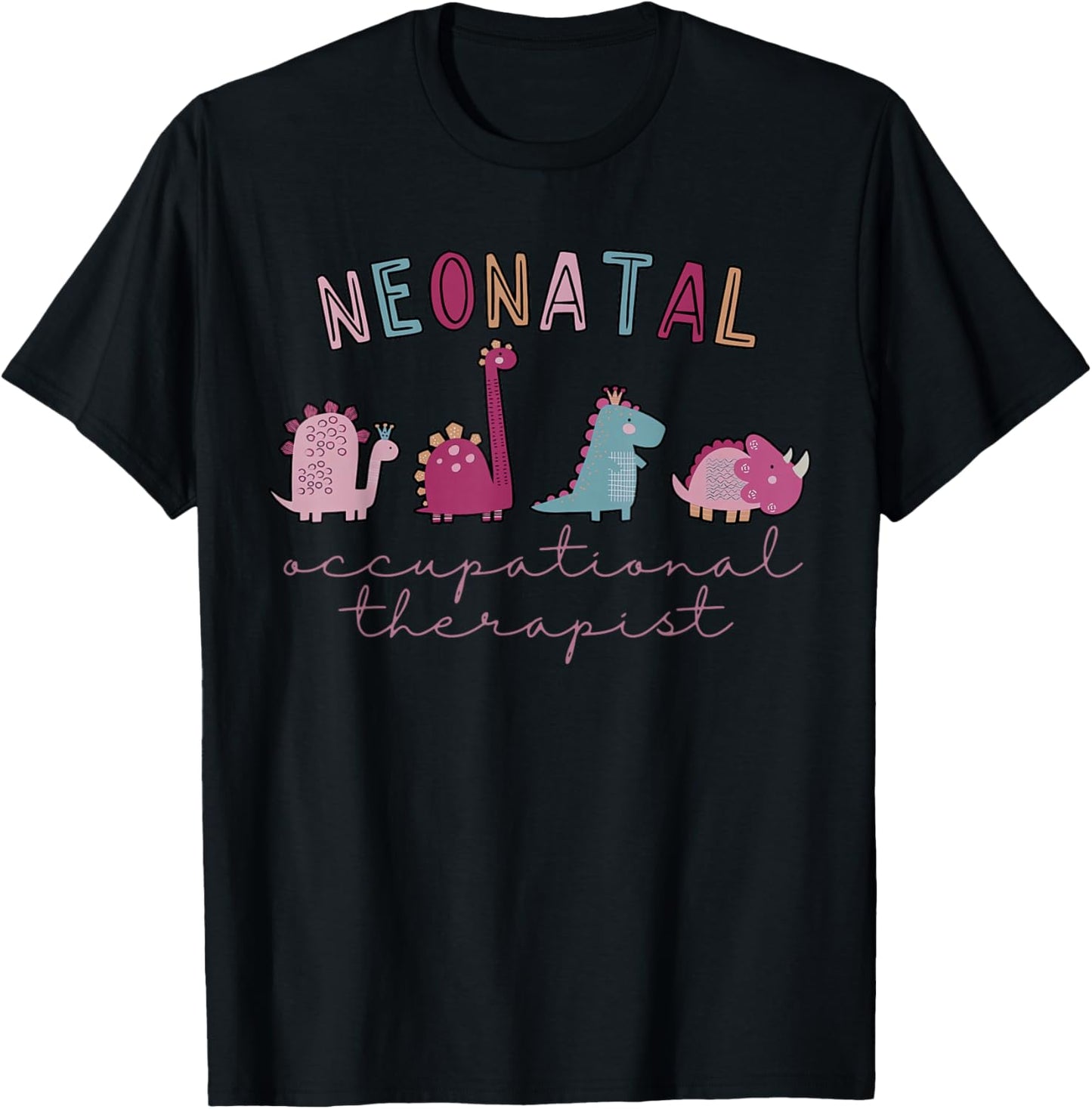 NICU Nurse OT Neonatal Occupational Therapist Cute Dinosaur T-Shirt - T-Shirt | Black