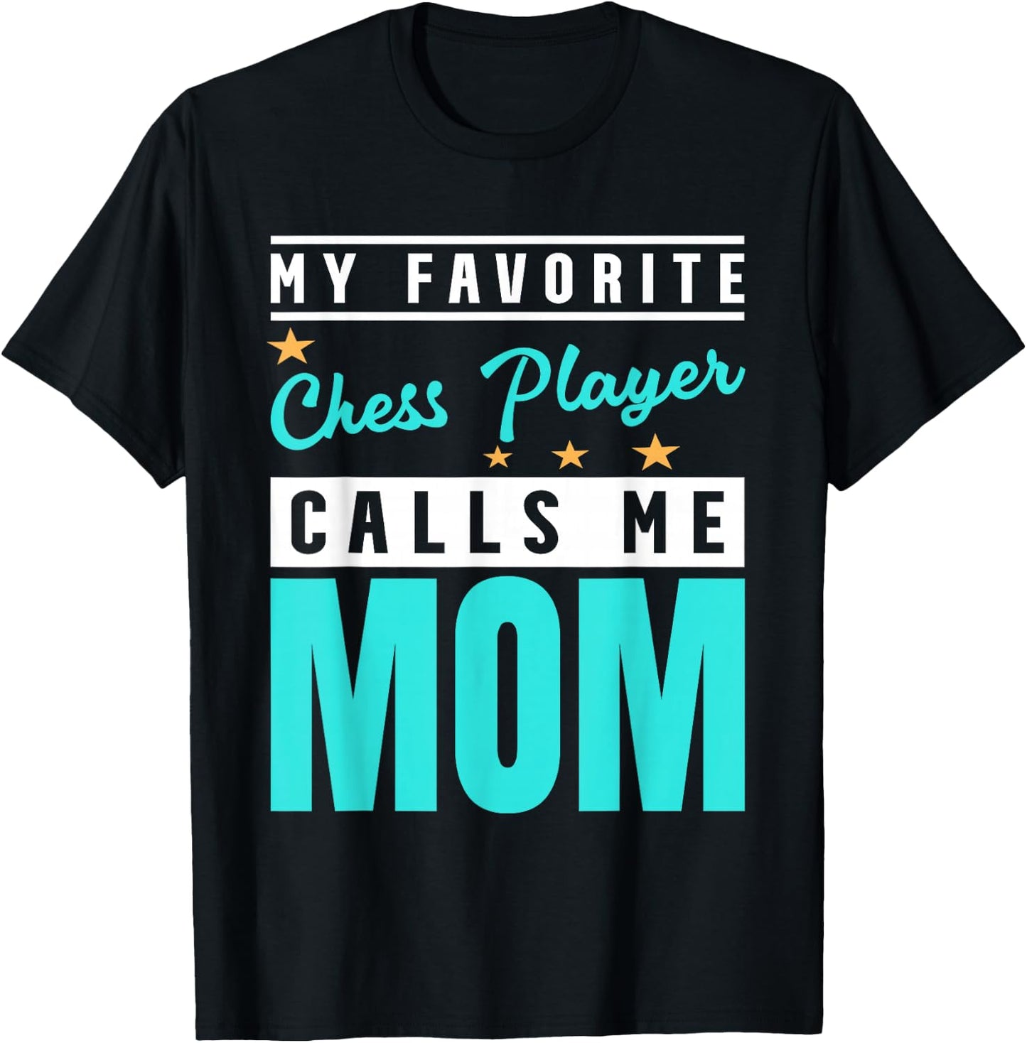 My Favorite Chess Player Calls Me Mom, Chess Player Mom T-Shirt - T-Shirt | Black