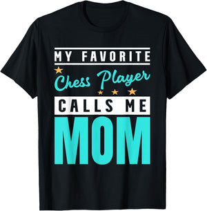 My Favorite Chess Player Calls Me Mom, Chess Player Mom T-Shirt - T-Shirt | Black
