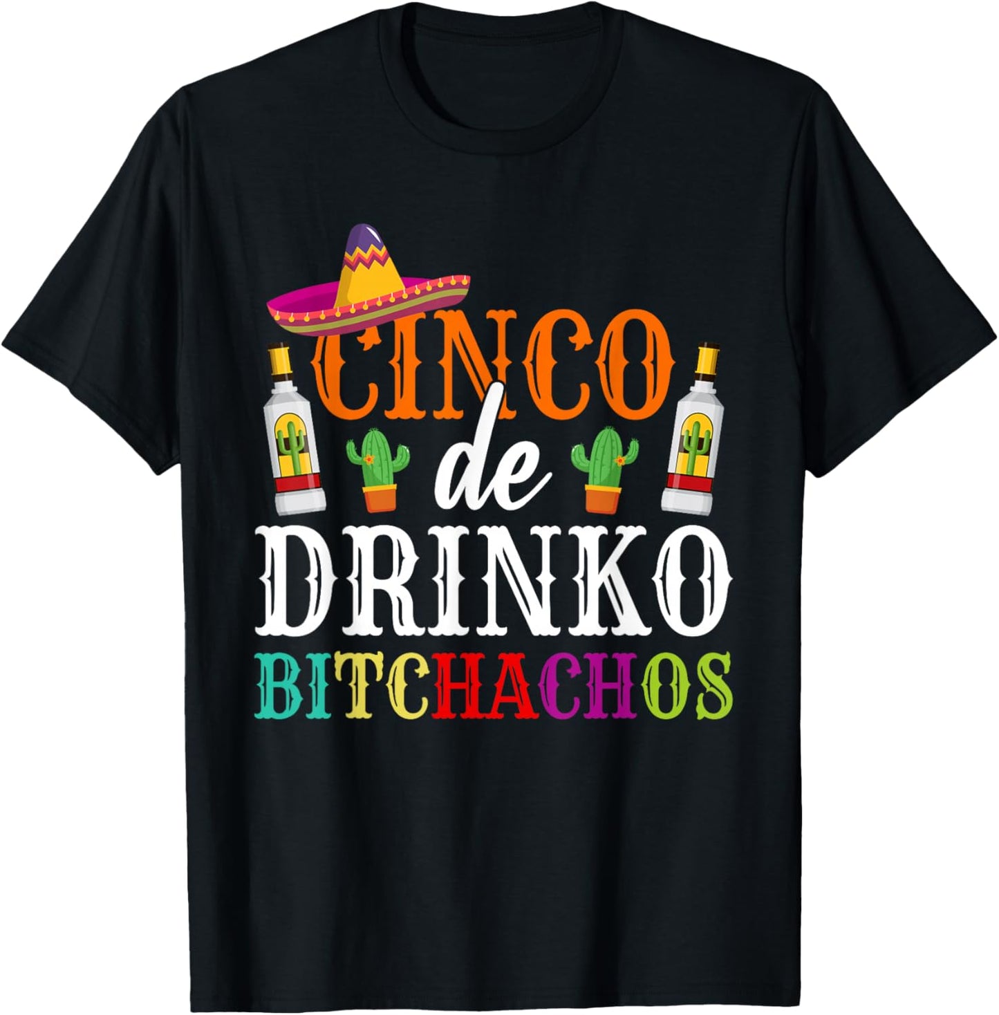 Cinco De Drinko Bitchachos Cinco De Mayo Party Women Men T-Shirt - T-Shirt | Black