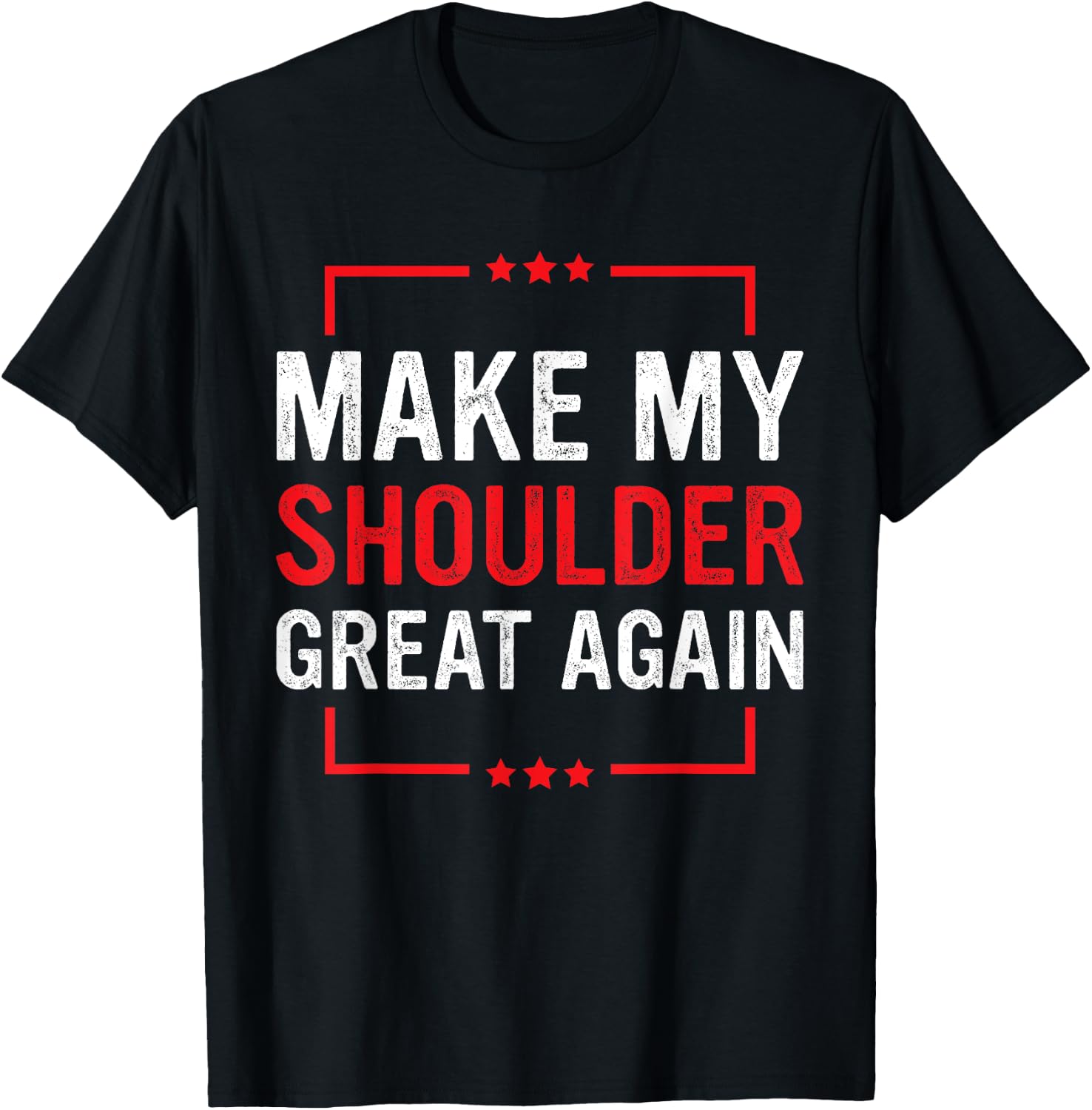 Make My Shoulder Great Again Funny Shoulder Injury Recovery T-Shirt - T-Shirt | Black